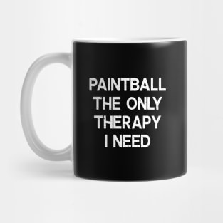 Paintball The Only Therapy I Need Mug